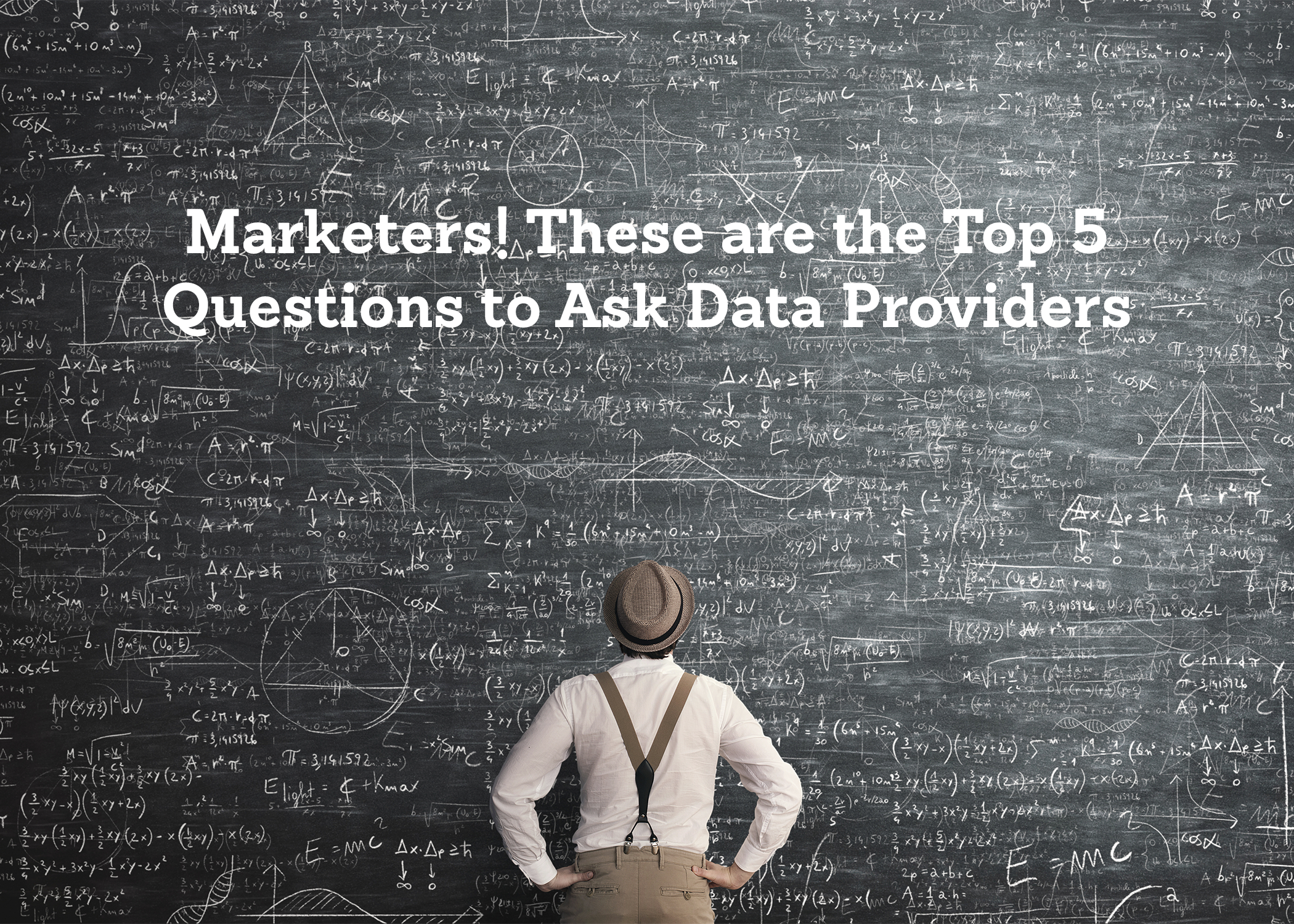 Marketers These Are The Top 5 Questions To Ask Data Providers